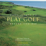 Fifty Places To Golf Before You Die Book