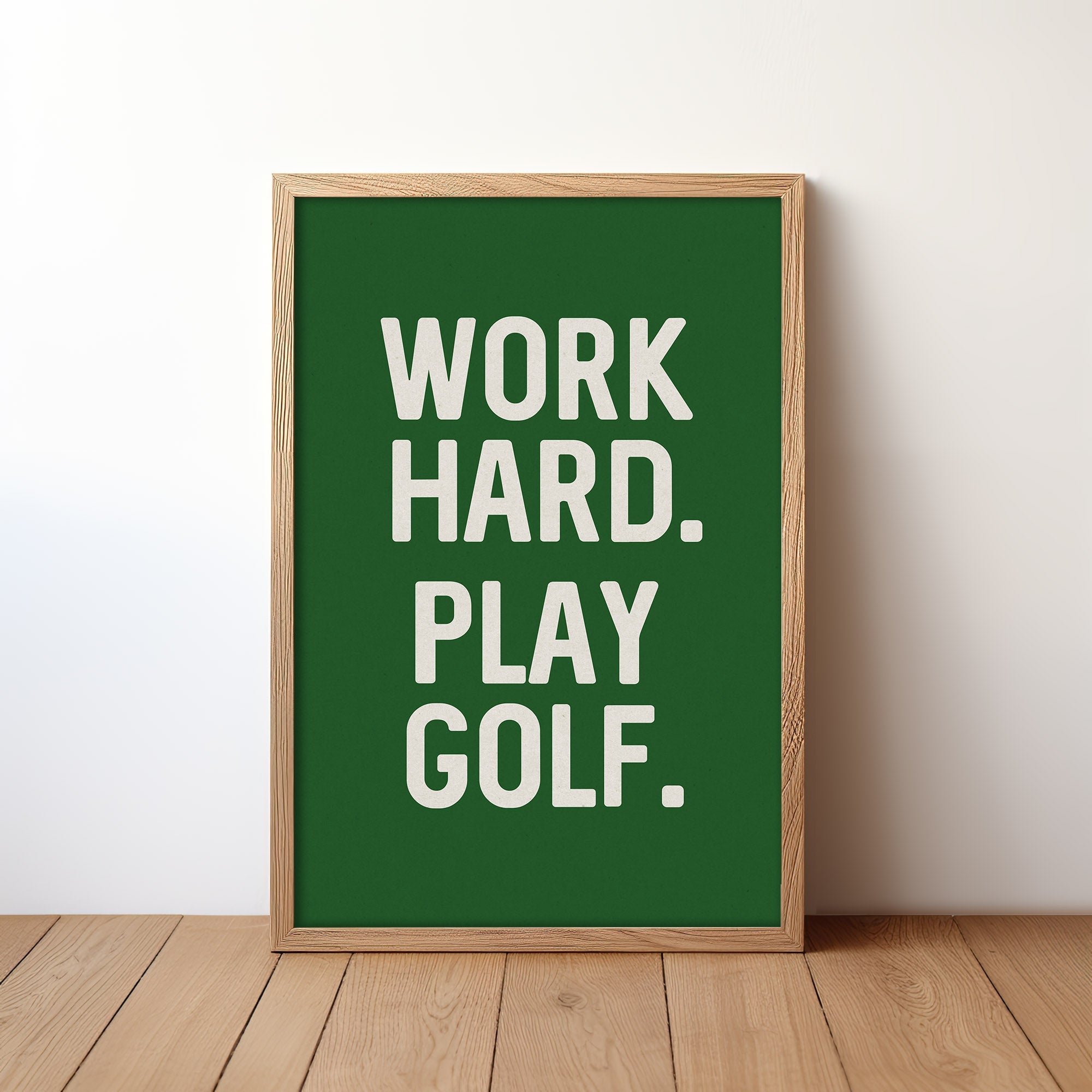 Work Hard. Play Golf Art Poster Print